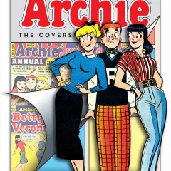 MIGHTY Q&A: Gorelick and Yoe on ‘The Art of Archie: The Covers’