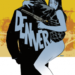 EXCLUSIVE! Palmiotti’s DENVER is funded: New stretch goals!