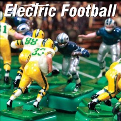 The Power and the Glory: Inside FULL COLOR ELECTRIC FOOTBALL
