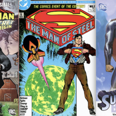 FROM KRYPTON TO METROPOLIS: What Makes a Great SUPERMAN Origin