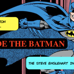 INSIDE THE BATMAN: The STEVE ENGLEHART INTERVIEWS