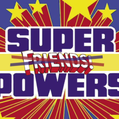 When SUPER FRIENDS Became SUPER POWERS