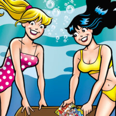 Summer’s Coming! Dig ARCHIE COMICS’ All-Ages Solicitations for JULY