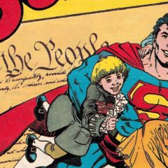 WE THE PEOPLE: SUPERMAN and GEORGE PEREZ’s Lesson on the Constitution Still Resonates