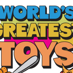 WORLD’S GREATEST TOYS: The Wild Tale of History’s Most Successful Cereal Premium