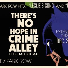BATMAN — THERE’S NO HOPE IN CRIME ALLEY: The MUSICAL