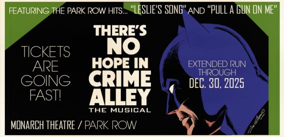 BATMAN — THERE’S NO HOPE IN CRIME ALLEY: The MUSICAL