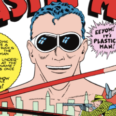 PLASTIC MAN AT 85: An Anniversary of 1941’s POLICE COMICS #1 — and Beyond