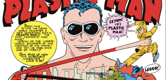 PLASTIC MAN AT 85: An Anniversary of 1941’s POLICE COMICS #1 — and Beyond
