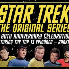 The TOP 13 STAR TREK EPISODES — RANKED: A 60th ANNIVERSARY Poll