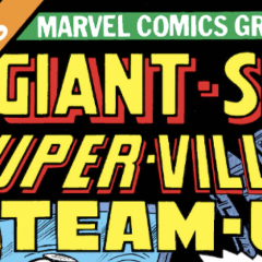 The Secret History of MARVEL’S Cult-Fave SUPER-VILLAIN TEAM-UP, by ROY THOMAS
