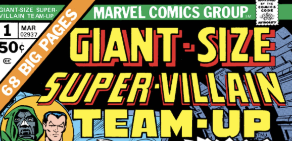 The Secret History of MARVEL’S Cult-Fave SUPER-VILLAIN TEAM-UP, by ROY THOMAS