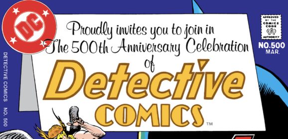13 THINGS I Loved About Putting Together DETECTIVE COMICS #500, by PAUL LEVITZ